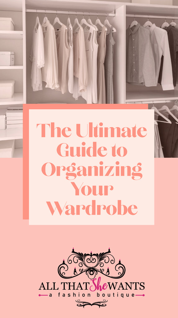 The Ultimate Guide to Organizing Your Wardrobe