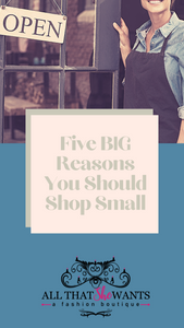 Five BIG Reasons to Shop Small